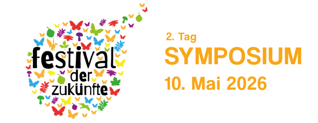 2. Tag | SYMPOSIUM - Festival der Zukünfte